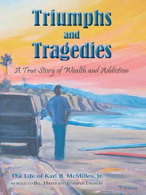 cover image of Triumphs and Tragedies: a True Story of Wealth and Addiction